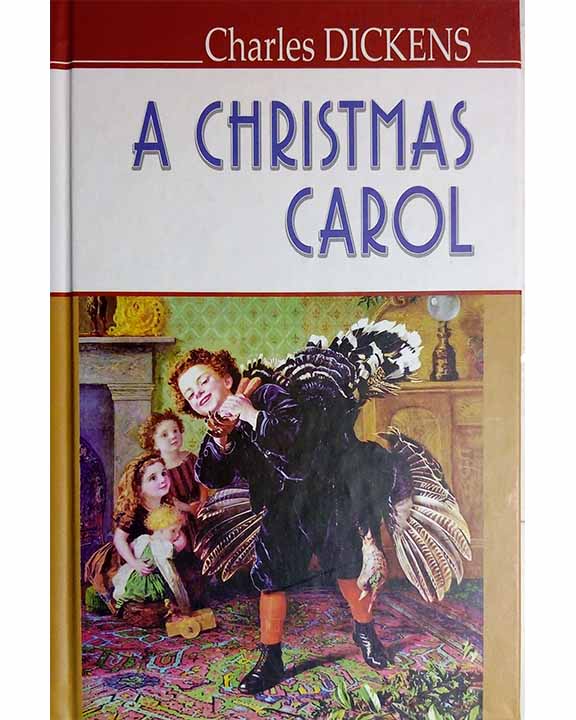 придбати книгу A Christmas Carol In Prose, Being a Ghost Story of Christmas = Різдвяна пісня в прозі, або Різдвяне
