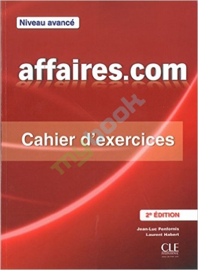 купить книгу Affaires.com 2e Edition Niveau Avance Cahier d'exercices + Corriges