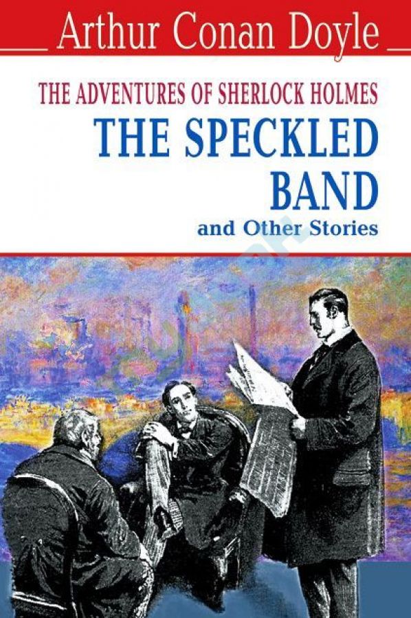 купить книгу The Speckled Band and Other Stories. The Adventures of Sherlock Holmes = Пістрява стрічка та інші історії. Пригоди Шерлока Холмса