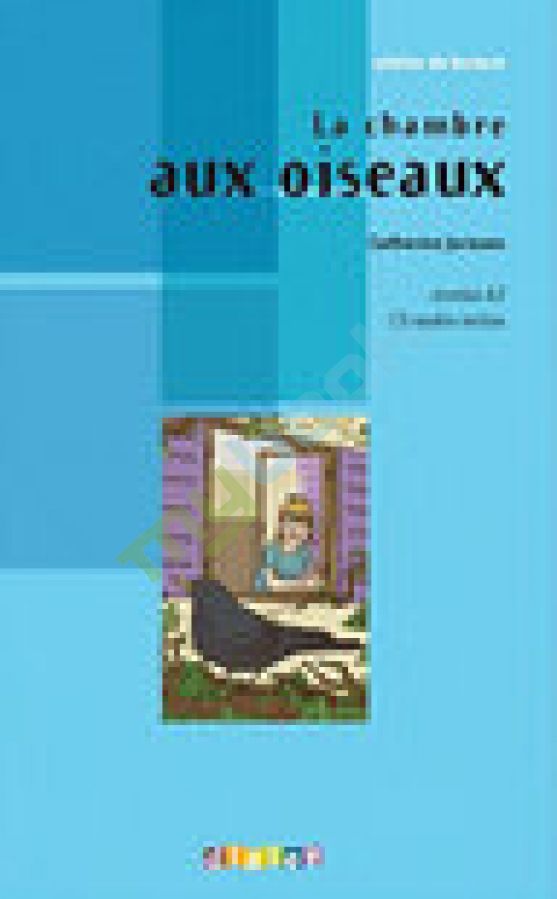 купить книгу Atelier De Lecture: La chambre aux oiseaux - Niveau A2 avec 1 CD audio