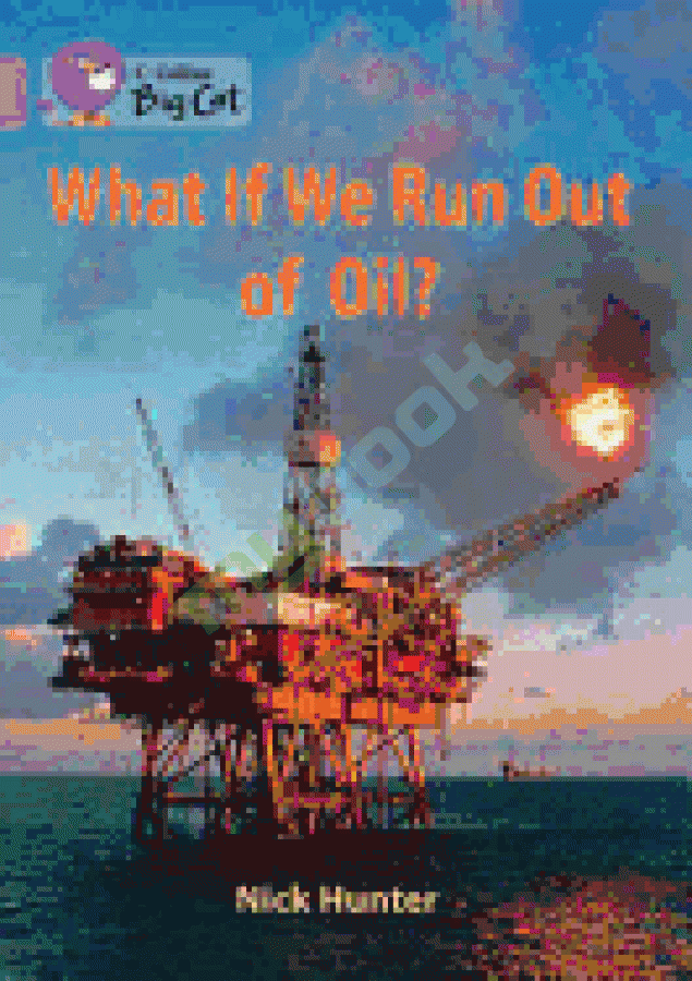купить книгу Big Cat 18 What If We Run Out of Oil?